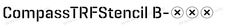 CompassTRFStencil B字体转换 CompassTRFStencil B字体转换